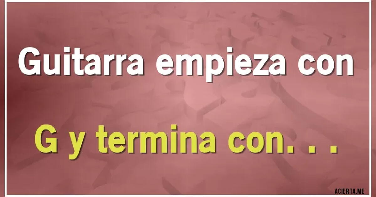 Termina con Si das la respuesta correcta del ACERTIJO serás