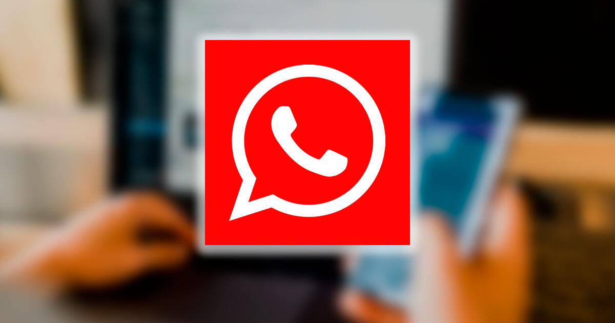 ¿WhatsApp Plus Rojo? AQUÍ descarga la última versión de la APK