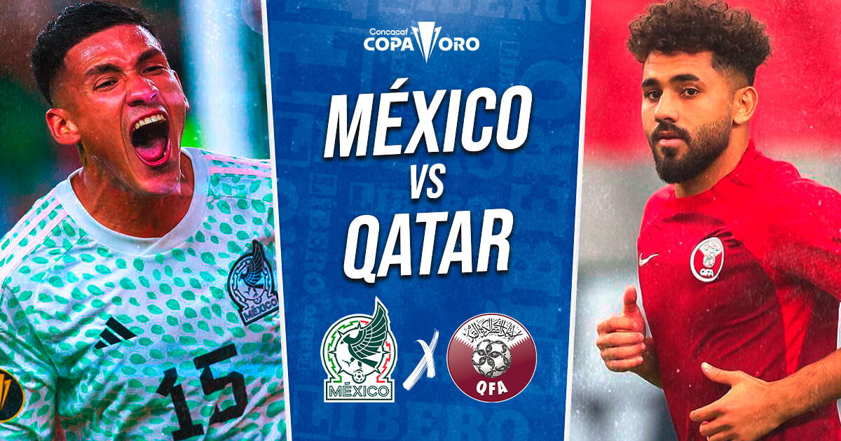 VER México vs Qatar EN VIVO Copa de Oro HOY hora y canal del partido