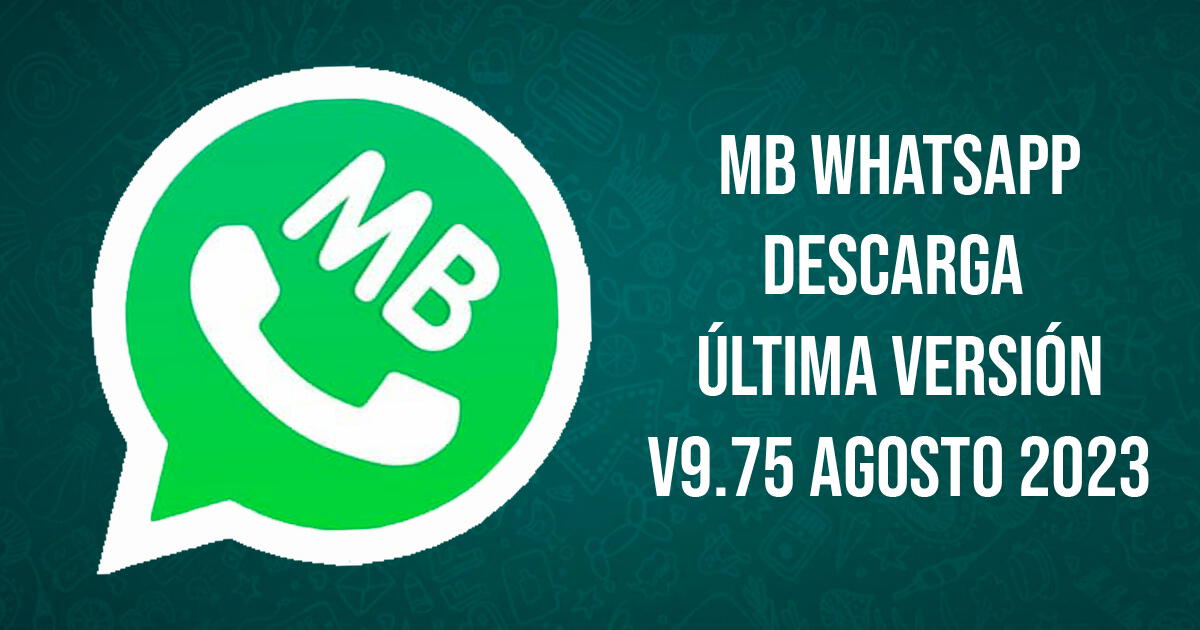 MB WhatsApp V9.75: LINK para descargar GRATIS la nueva versión sin virus ni anuncios