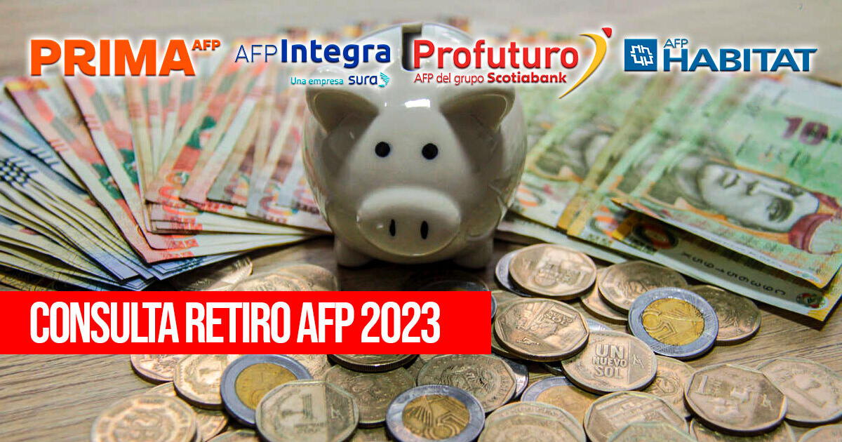 Nuevo retiro AFP 2023 Perú, LINK: ¿Cuánto tienes ahorrado HOY?
