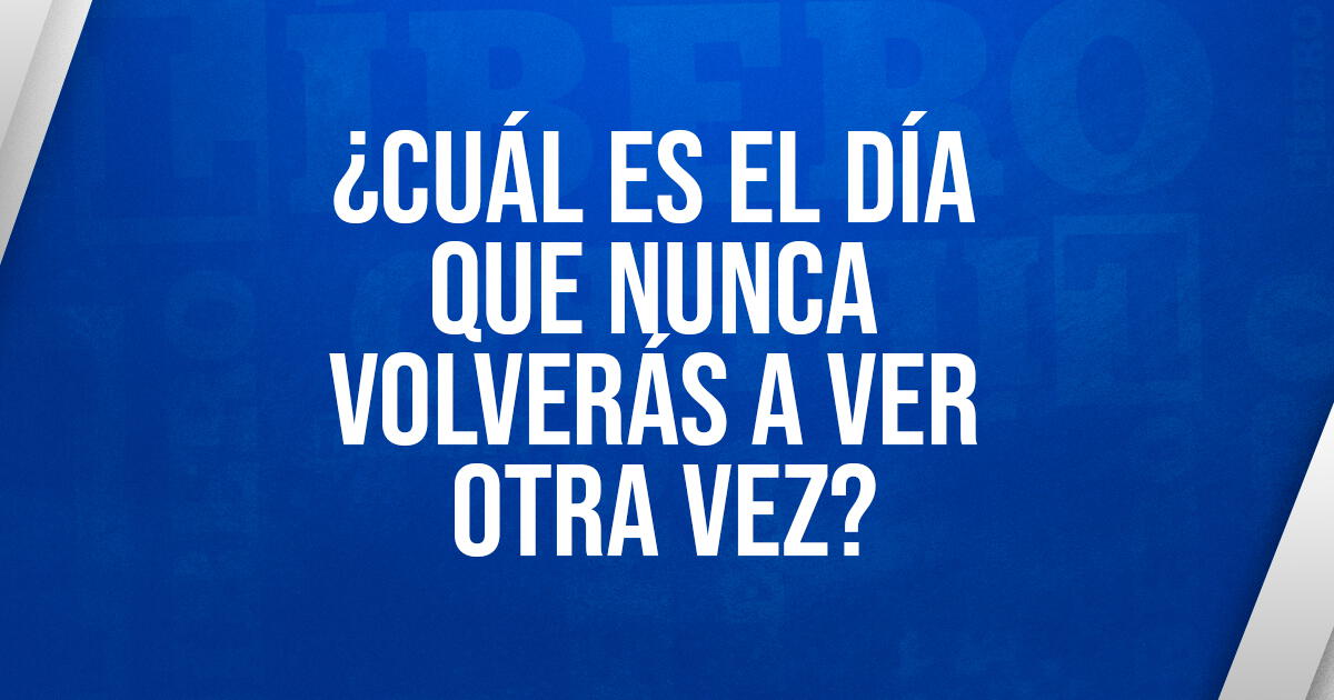 ¿De qué día se está hablando? Si tienes lo necesario, lánzate y demuestra que eres un genio