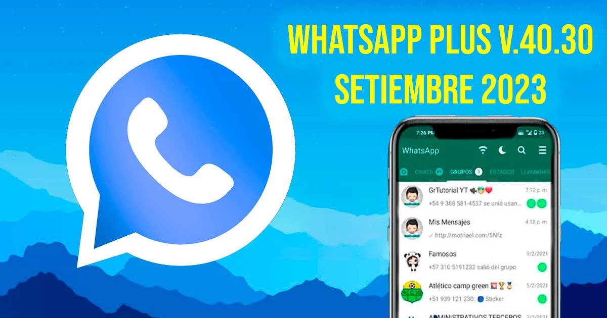 Descarga WhatsApp Plus última versión 40.30F para setiembre 2023: LINK GRATIS y sin ANUNCIOS