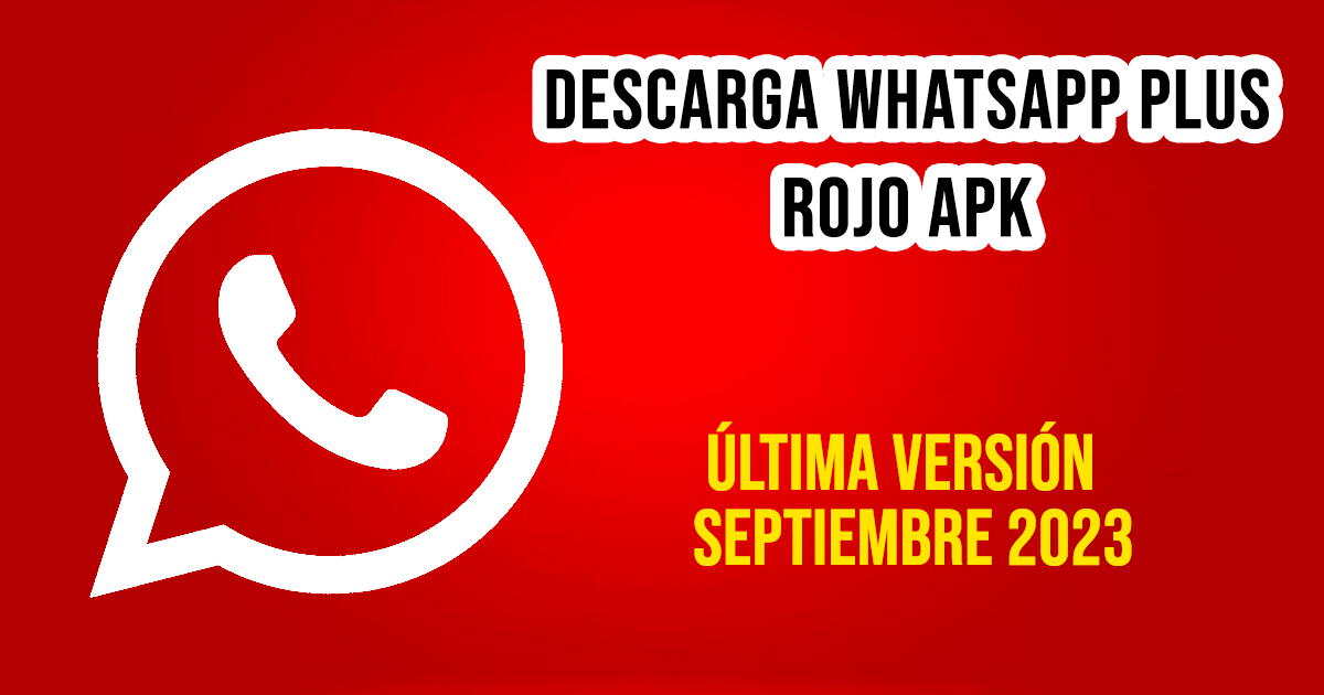WhatsApp Plus Rojo APK original: descargar AQUÍ última versión de septiembre 2023