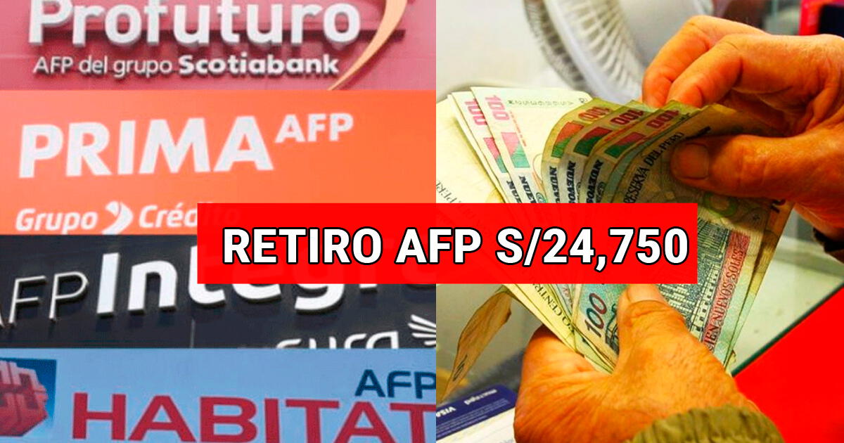 Nuevo Retiro AFP 2023: ¿Ya se puede retirar hasta S/ 24.750 de tu fondo? Link con toda la información