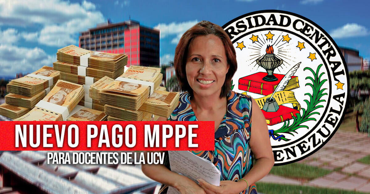 PAGOS MPPE, ÚLTIMAS NOTICIAS: abono del fideicomiso para docentes y obreros de la UCV