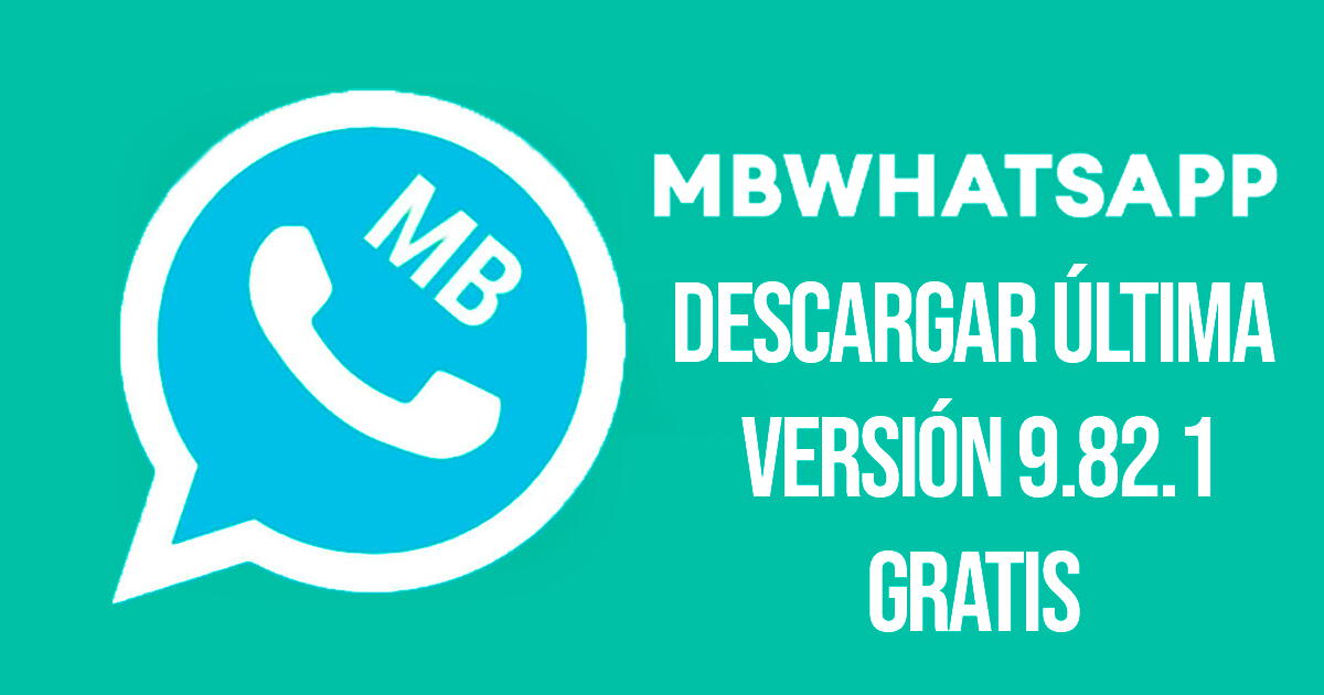 Descargar GRATIS MB WhatsApp 9.82.1: LINK de la última versión APK de septiembre 2023