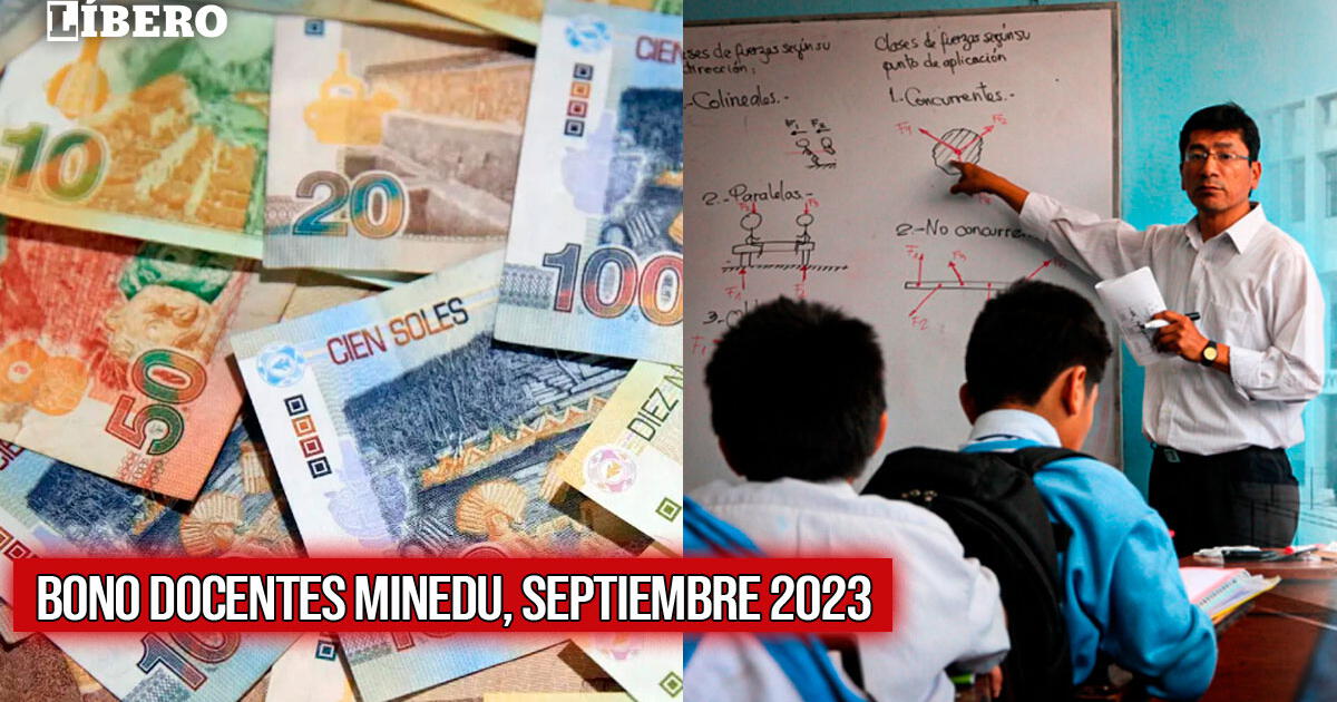 Bono docentes del Minedu septiembre 2023: revisa AQUÍ si te corresponde cobrar los 220 soles