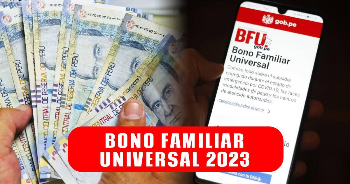 Bono Familiar Universal 2023: conoce AQUÍ si habrá un nuevo pago de 760 soles en octubre