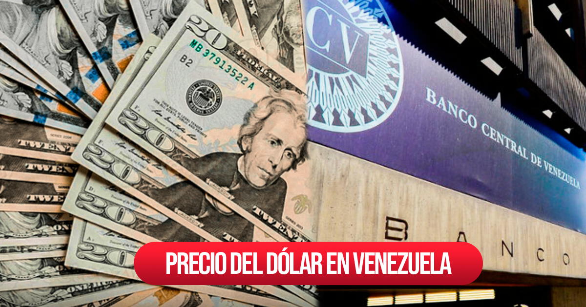 Precio del dólar hoy, en Venezuela: última cotización, según BCV y Dolartoday