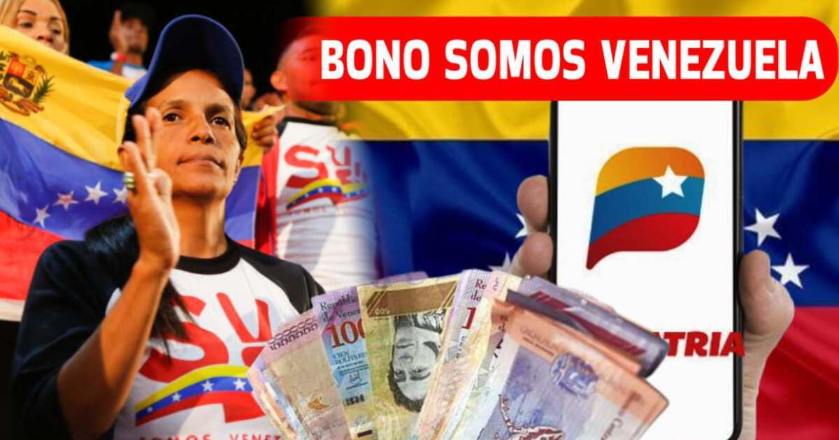 Bono Somos Venezuela septiembre 2023: Conoce cómo cobrar HOY el NUEVO MONTO vía Patria