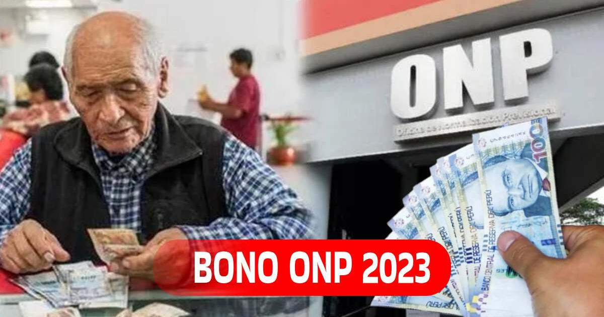 Bono de Reconocimiento ONP 2023: ¿Quiénes lo cobran y cuál es el monto?