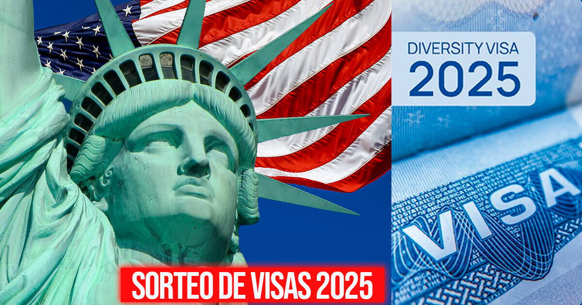 Sorteo de Visas 2025: GUÍA COMPLETA para registrarte y hasta cuándo podrás postular