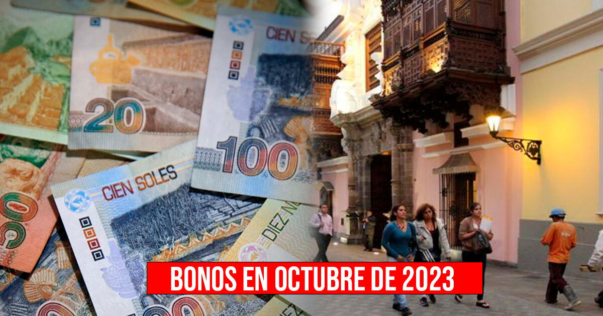 ¿Qué bonos se pagarán en octubre 2023 en Perú? Lista completa