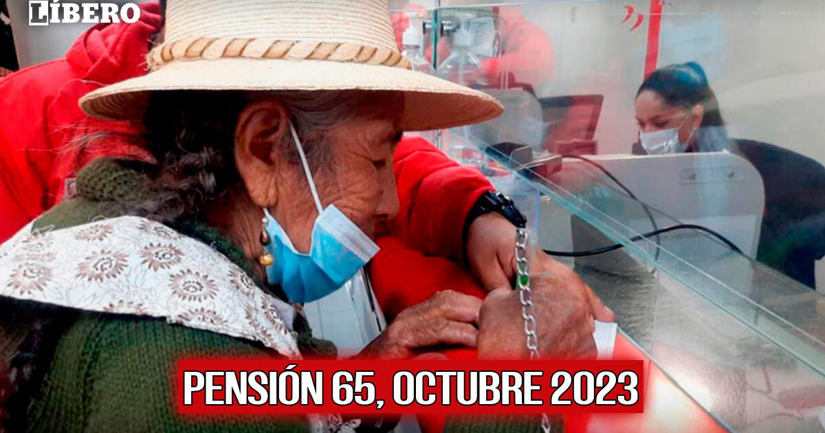 Pensión 65 octubre 2023: ¿Cuándo y dónde cobrar los 600 soles del bono extraordinario?