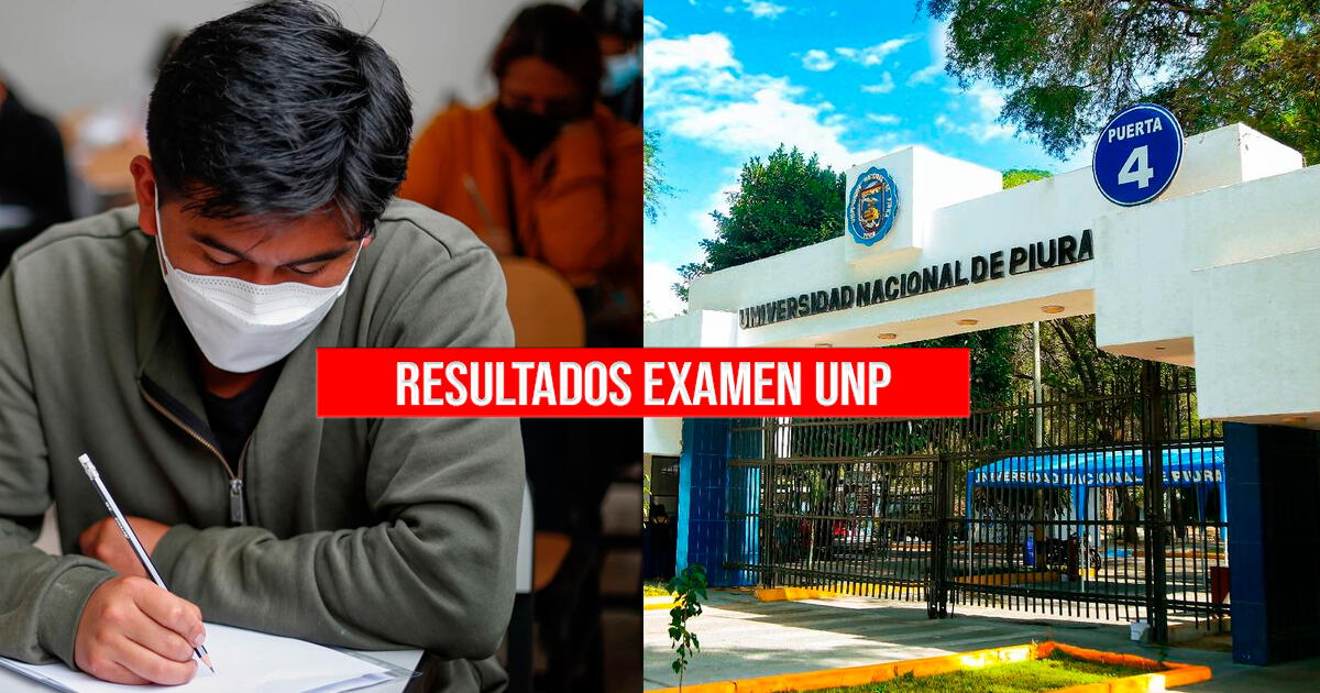 Resultados UNP examen de admisión 2023: consulta AQUÍ la lista de ingresantes