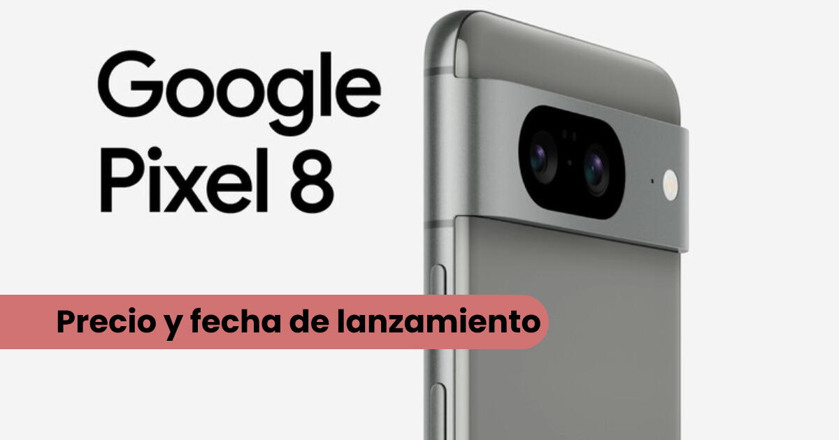 Google Pixel 8 y 8 Pro: características, precio y fecha oficial de lanzamiento