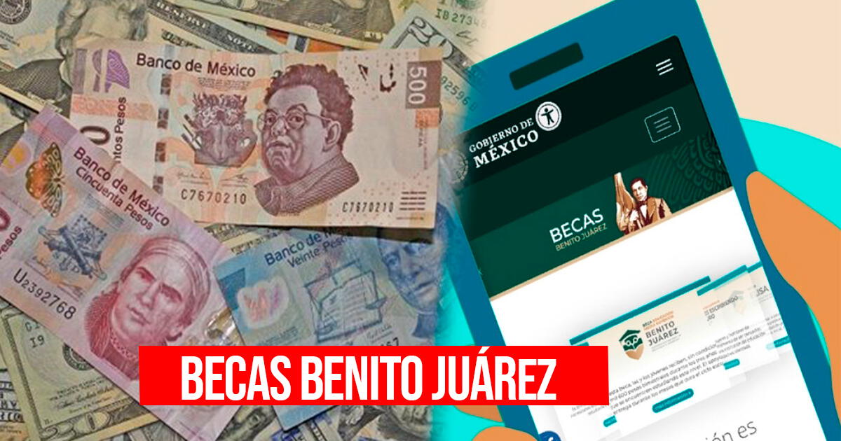 Becas Benito Juárez 2023 de octubre: cuándo se pagan, quiénes son beneficiarios y monto