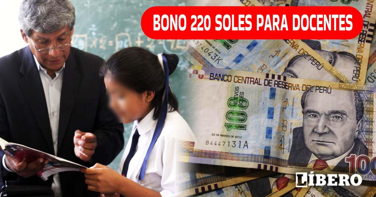 Bono de 220 soles para docentes: Conoce AQUÍ cuándo se pagará el subsidio económico