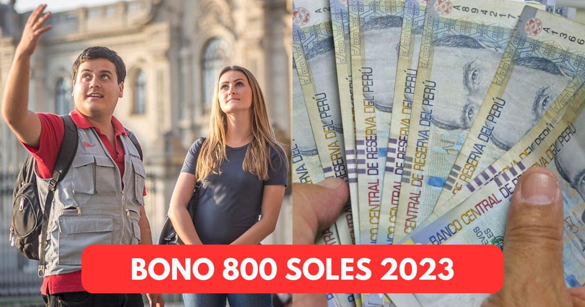 Bono 800 soles 2023: Revisa AQUÍ cuándo se otorgará y quiénes acceden al subsidio