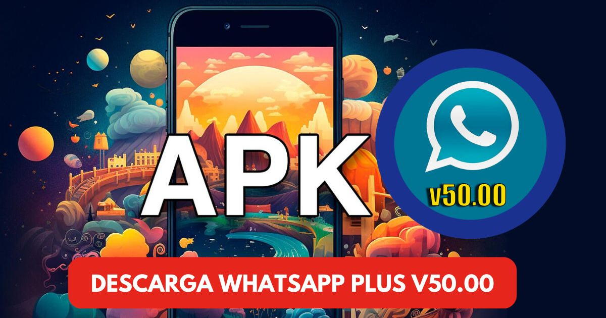 Descarga WhatsApp Plus V50.00: LINK GRATIS para acceder a la última versión de octubre 2023