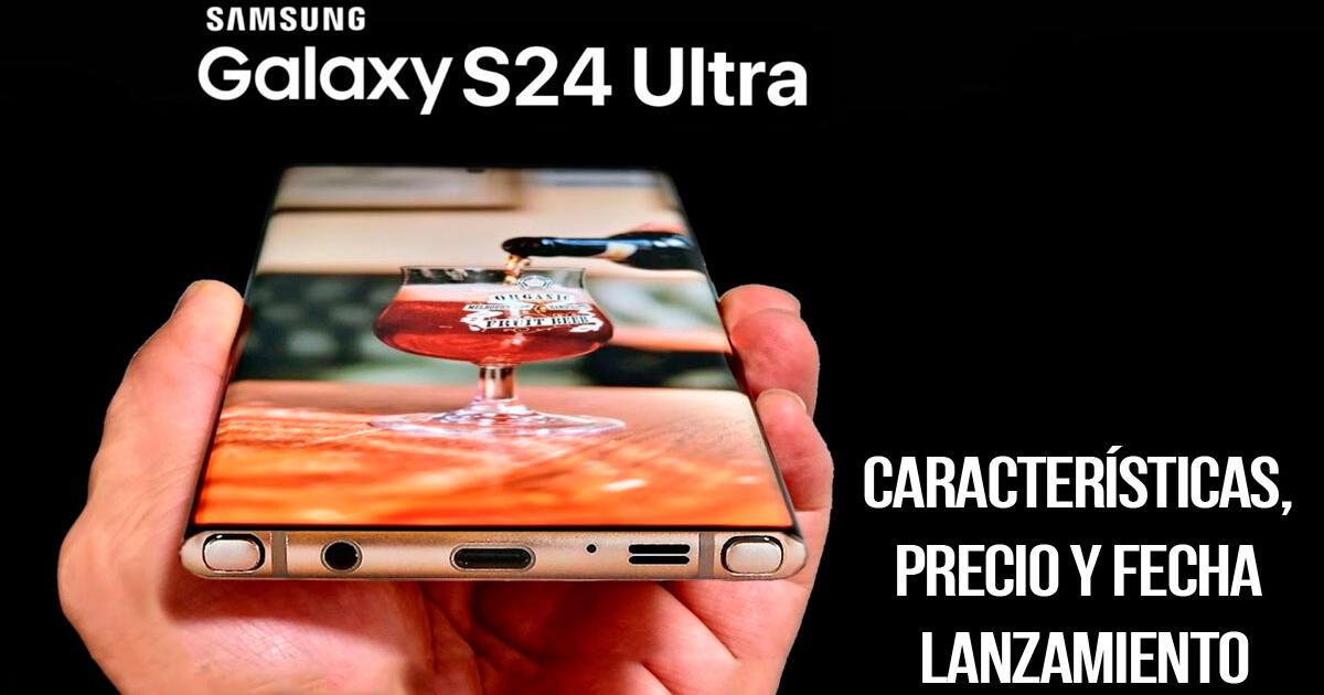 Galaxy S24 Ultra: precio, fecha de lanzamiento, ficha técnica y colores del nuevo Samsung