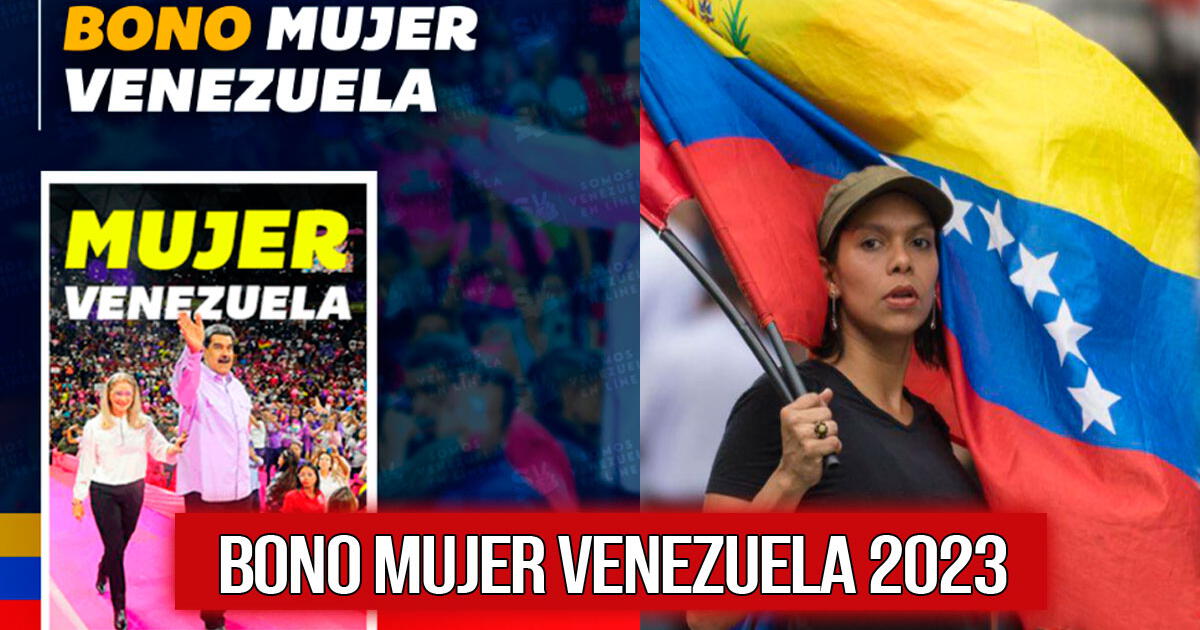 Bono Mujer Venezuela 2023: ¿Cuándo se cobra el nuevo subsidio en octubre vía Sistema Patria?