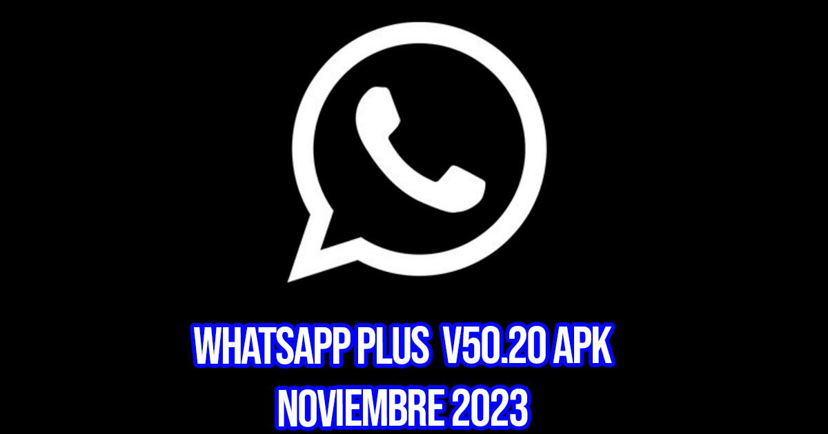 WhatsApp Plus V50.20 APK, November 2023: how to activate 'Ultra Dark Mode' and what it's for.