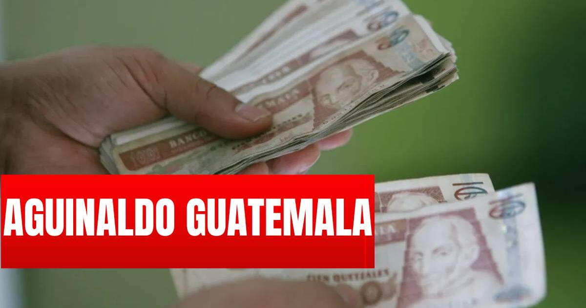 ¿Qué es, cómo se calcula y cuándo dan el aguinaldo en Guatemala?