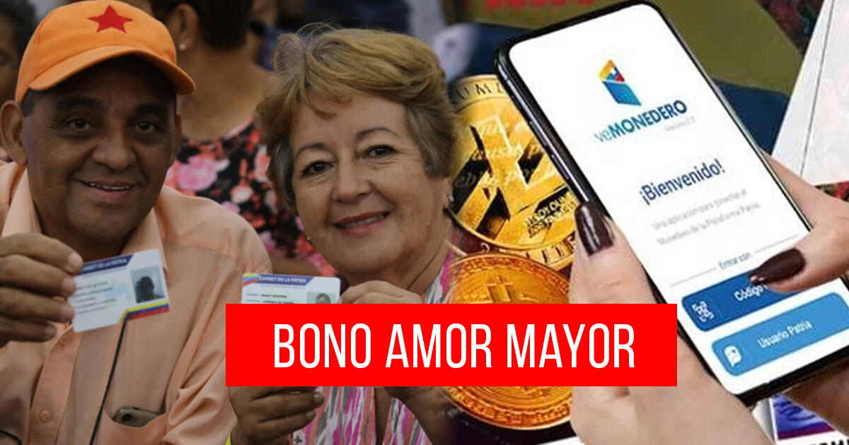 Bono 100% Amor Mayor: PAGO a pensionados vía Patria y NUEVO MONTO