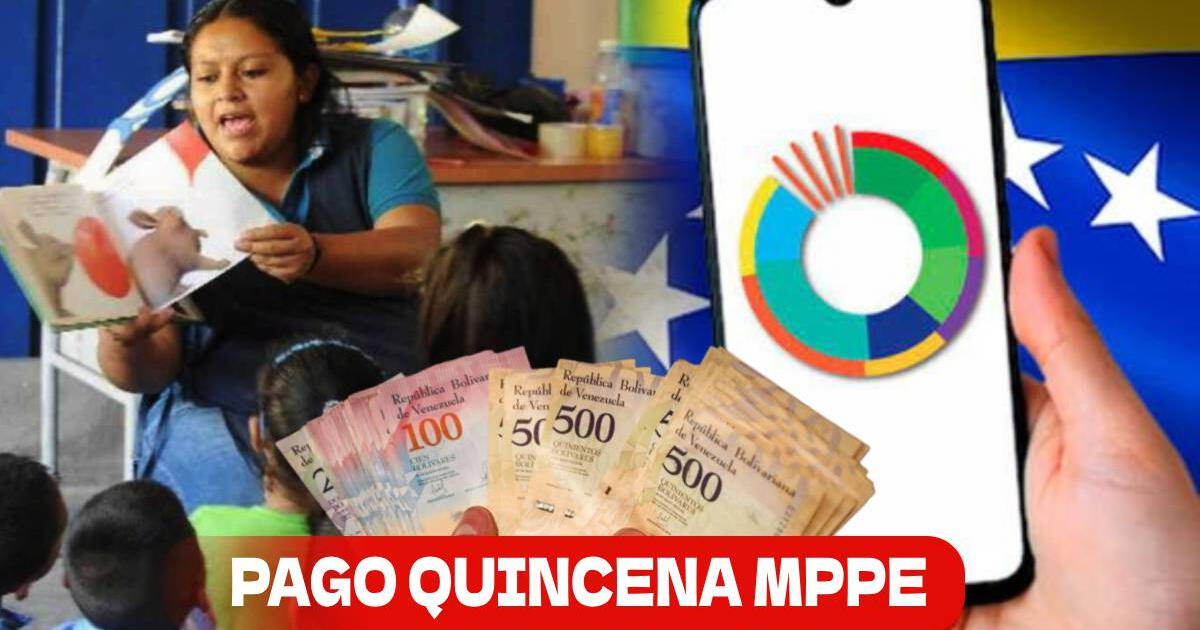 Pago Quincena MPPE: consulta si puedes cobrar el NUEVO MONTO en Venezuela