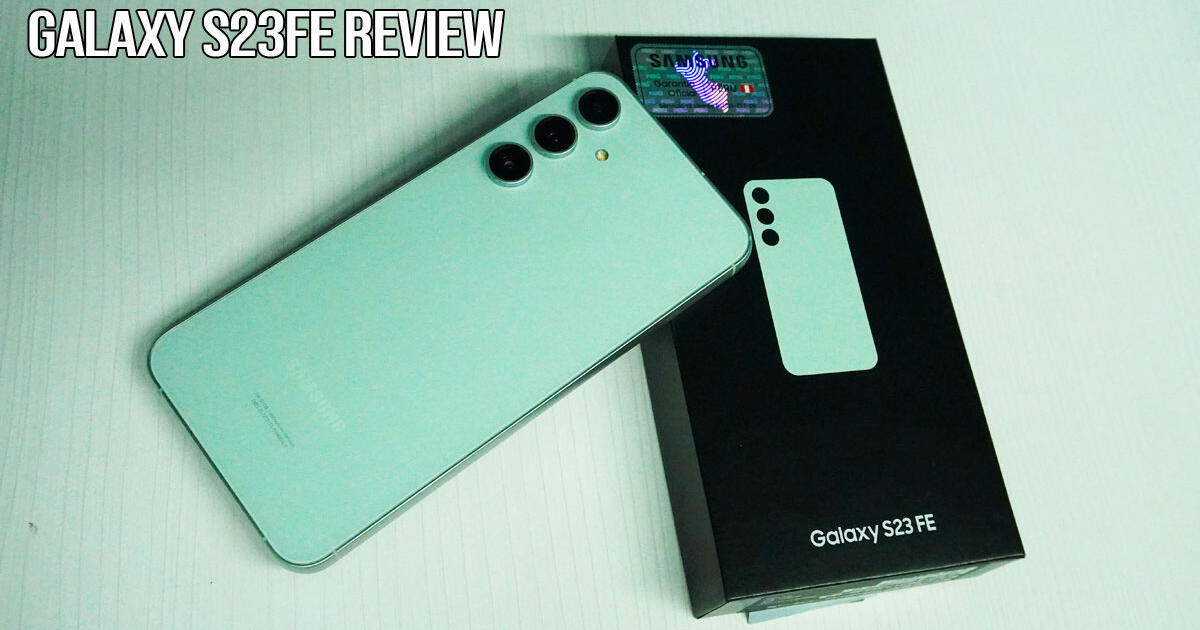 ¿Samsung Galaxy S23FE vale la pena? Review del smartphone con triple cámara 50MP y Exynos 2200