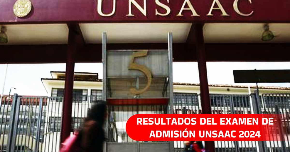 Cómputo general UNSAAC: LINK de resultados del examen de admisión y lista de ingresantes