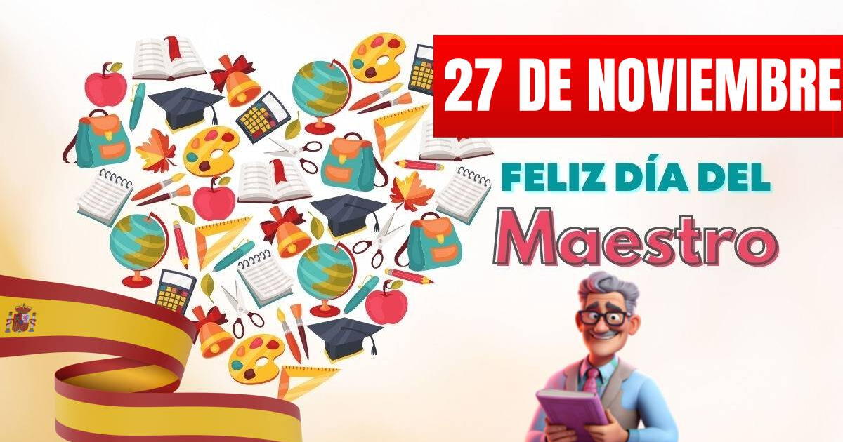 Día del Maestro en España: las mejores frases de homenaje a los docentes HOY, 27 de noviembre