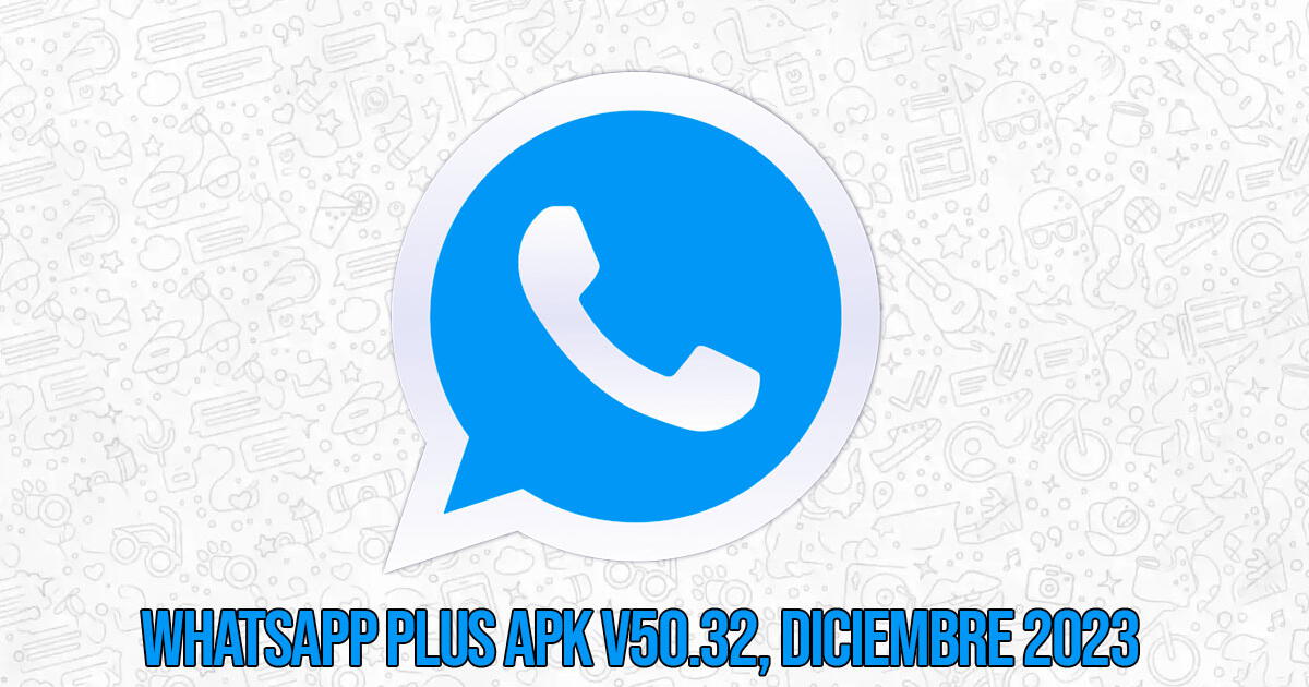 Descargar WhatsApp Plus APK V50.32: LINK de la última versión para Android