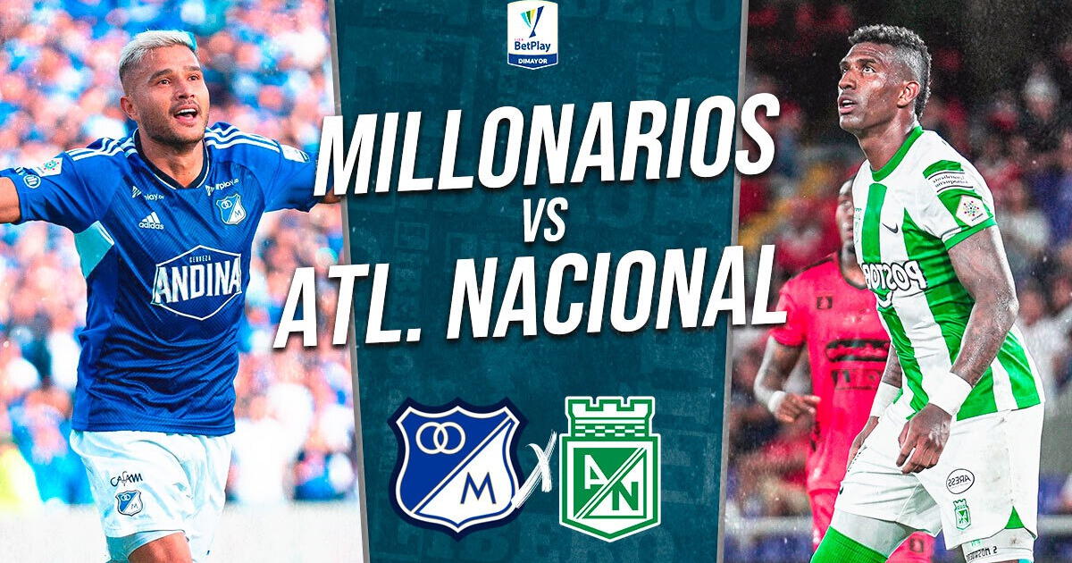 Millonarios vs. Atlético Nacional EN VIVO: horario, canal TV y dónde ver transmisión