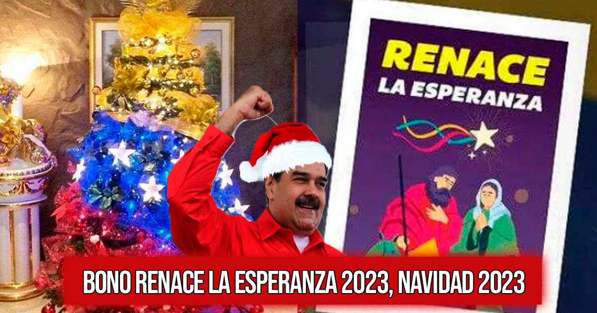 Bono Renace la Esperanza 2023: ¿Se entregará este nuevo subsidio por Navidad en Venezuela?