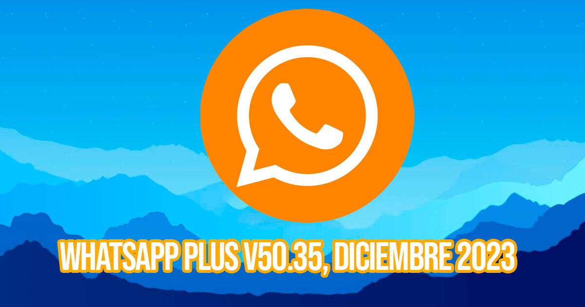 WhatsApp Plus V50.35, diciembre 2023: cómo activar el 'Modo Naranja' en la app