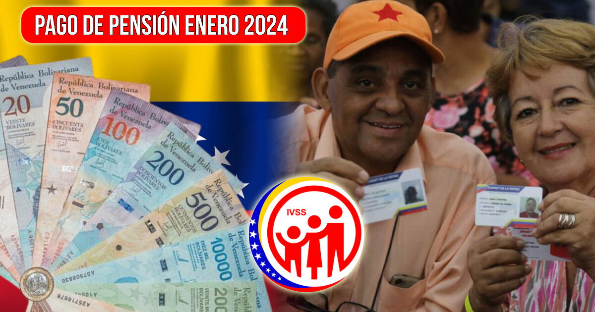 Pago de pensión IVSS, enero 2024: de cuánto es el NUEVO MONTO para los pensionados en Venezuela
