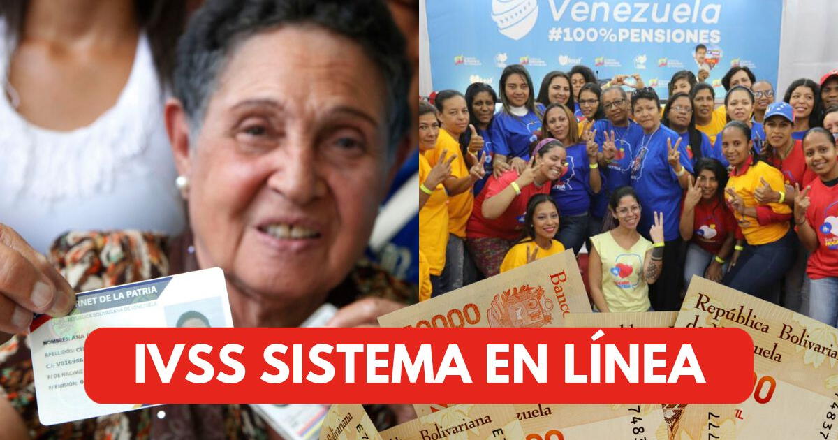 IVSS sistema EN LÍNEA: verifica si eres un NUEVO PENSIONADO del seguro social en Venezuela