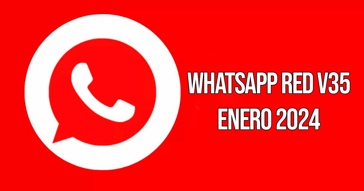 WhatsApp Red V35, enero 2024: descarga GRATIS el APK de la última versión de la APP roja