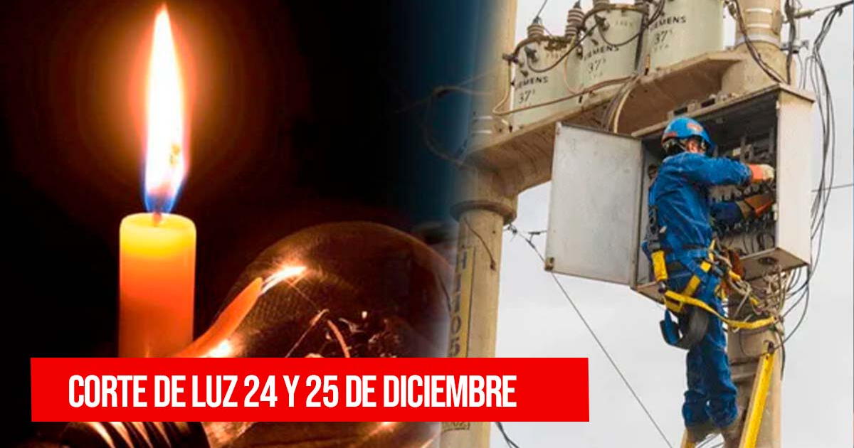 Corte de luz el 24 y 25 de diciembre: consulta AQUÍ si contarás con energía eléctrica