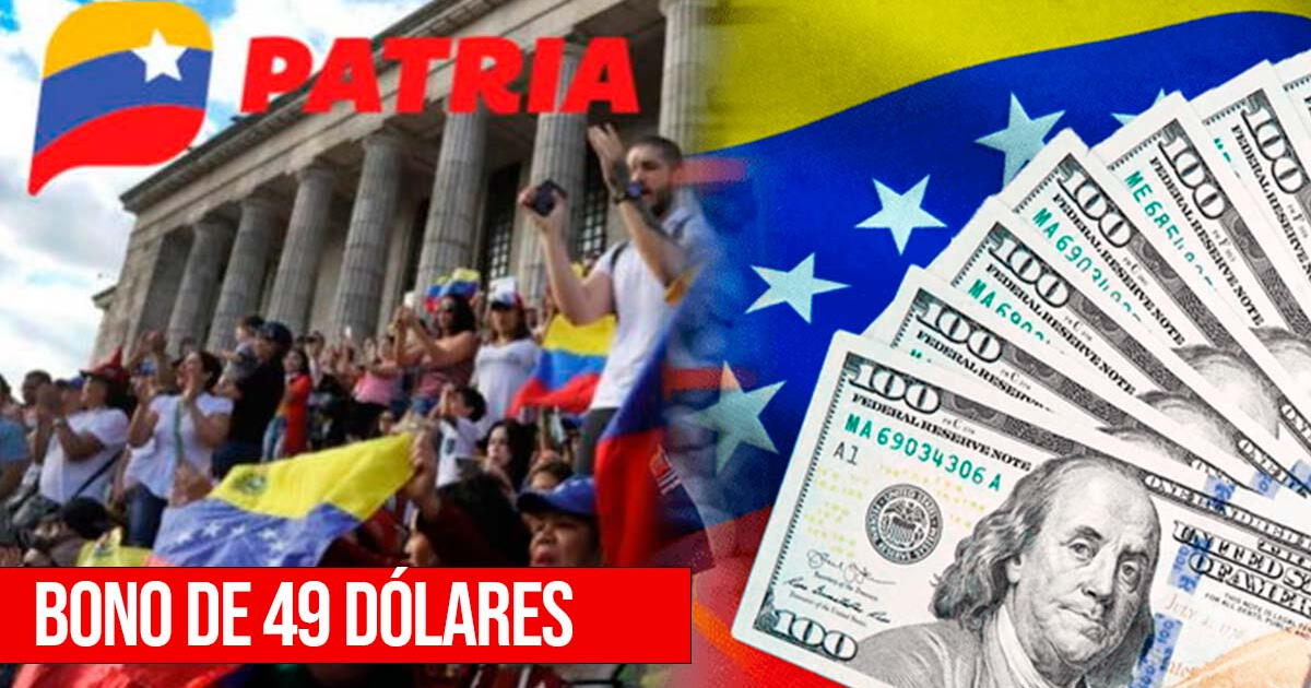 Bono de 49 dólares en Venezuela: cobra HOY el subsidio vía Patria