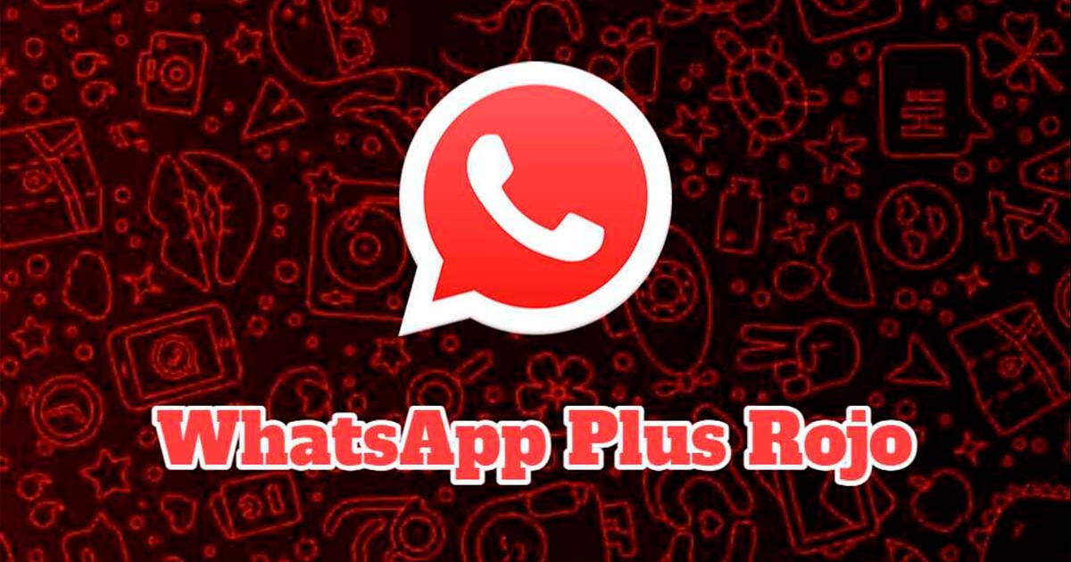 WhatsApp Plus Rojo: link para descargar y sus nuevas funciones