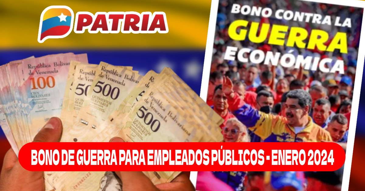 Bono Guerra para empleados públicos, enero 2024: Fecha de pago del NUEVO MONTO vía Patria