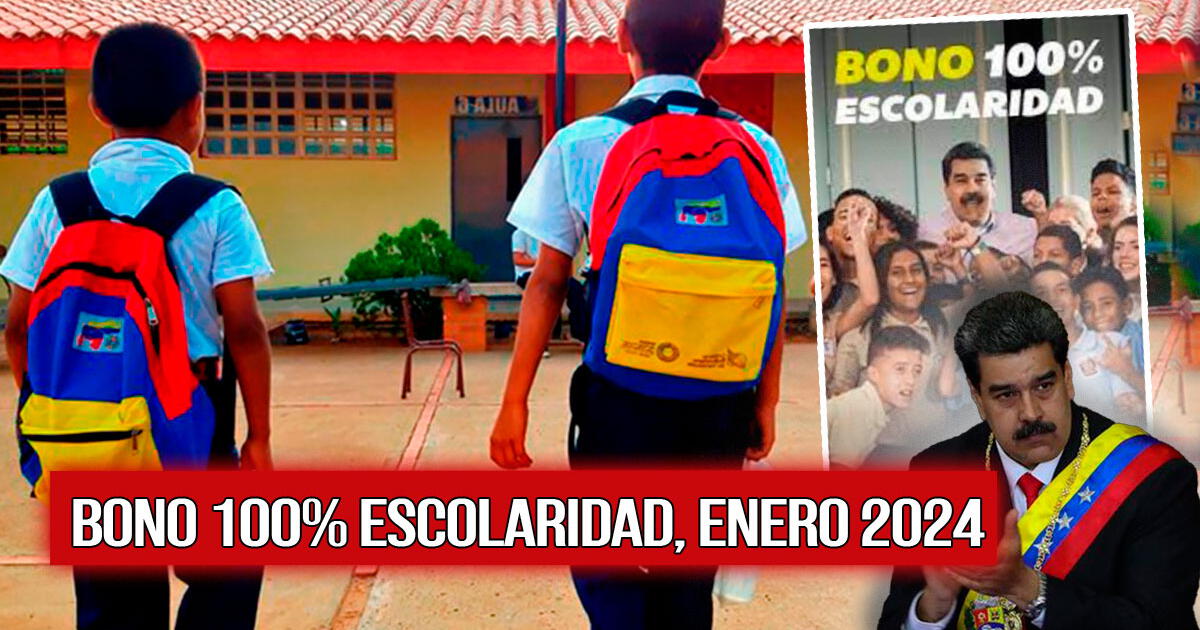 Bono 100% Escolaridad, enero 2024: fecha de pago y cuál es el NUEVO MONTO en Venezuela