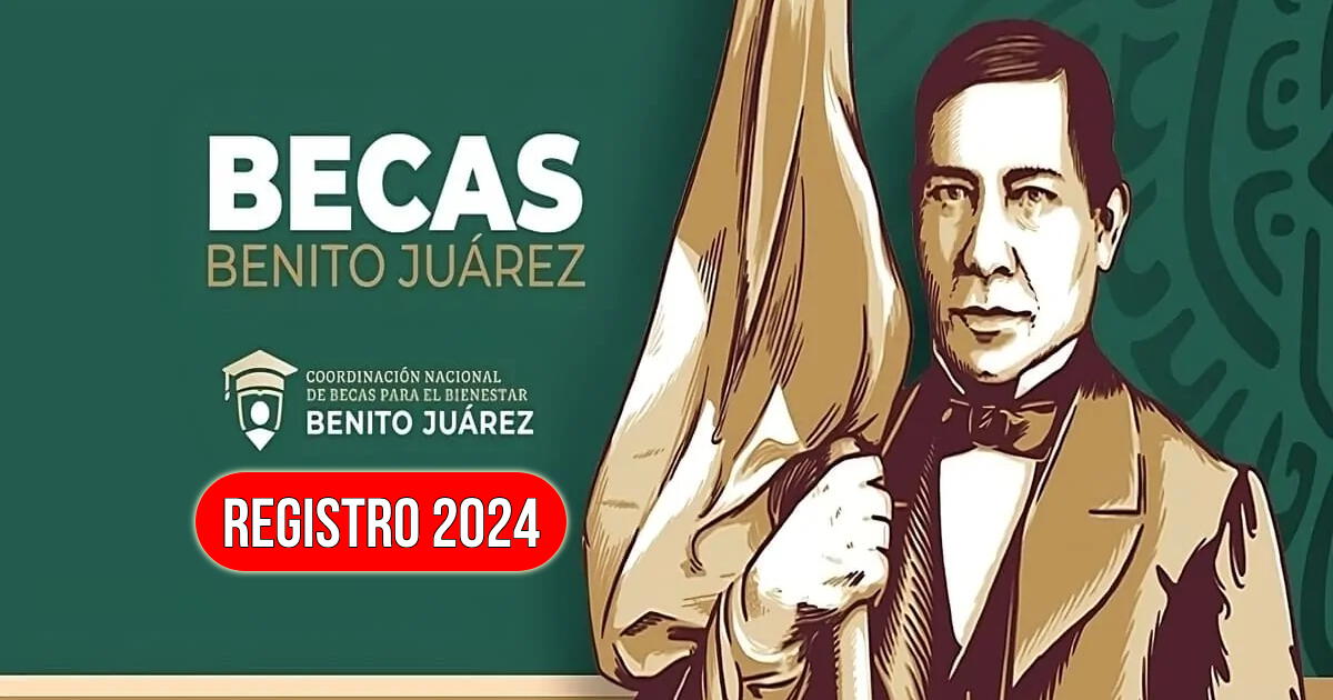 ¿Cómo me registro en la Beca Benito Juárez 2024?