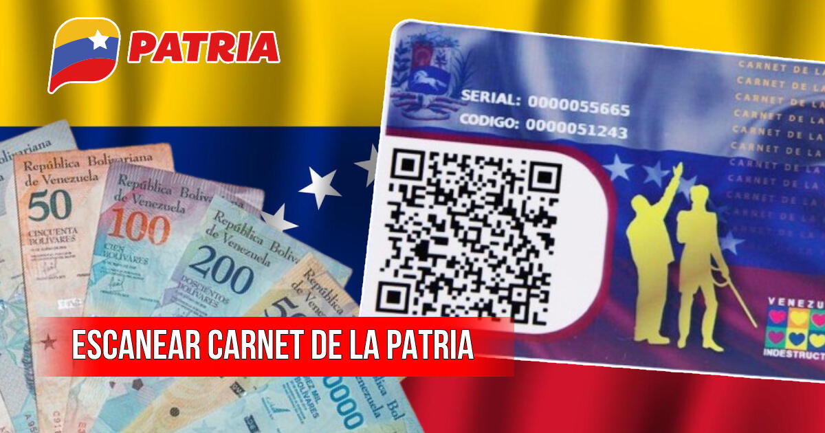 ¿Cómo escanear el Carnet de la Patria para que me lleguen los bonos?