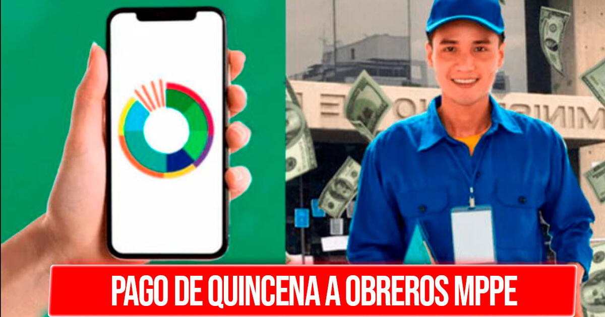 Pago de quincena a obreros MPPE: cuál es el nuevo monto y fecha de pago en Venezuela