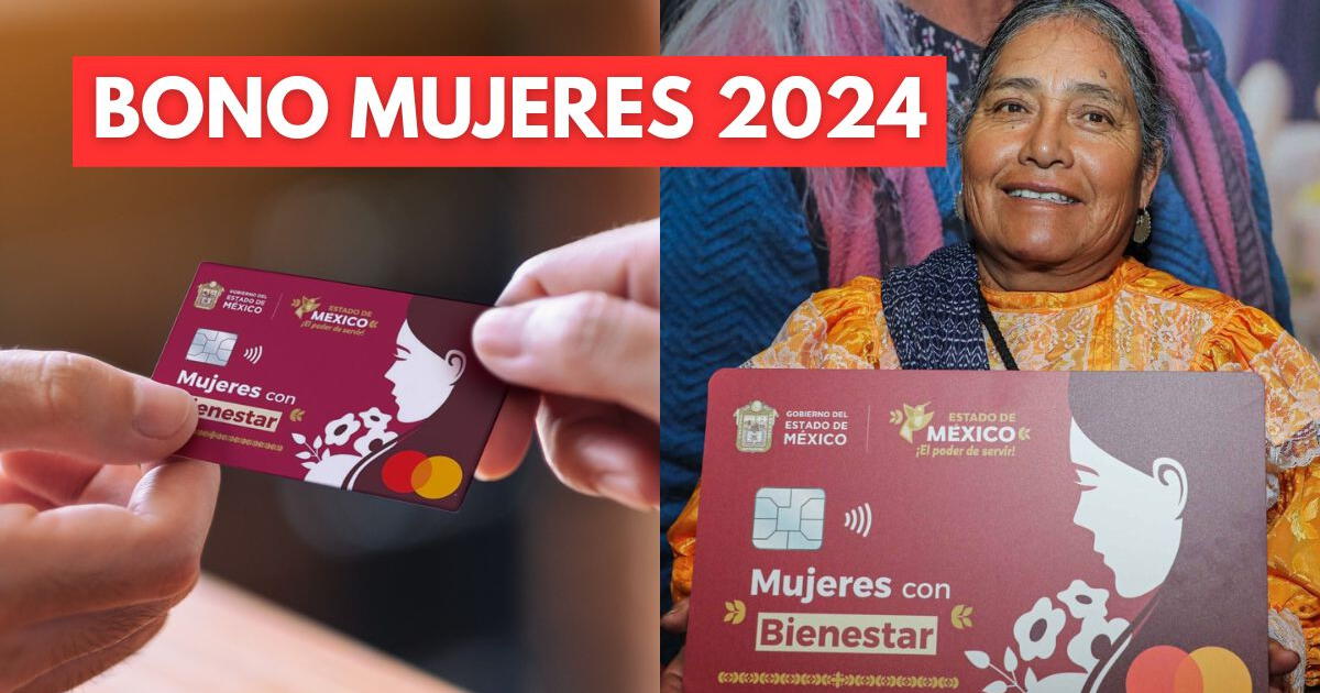 Bono Mujeres con Bienestar 2024 fecha del segundo pago y requisitos